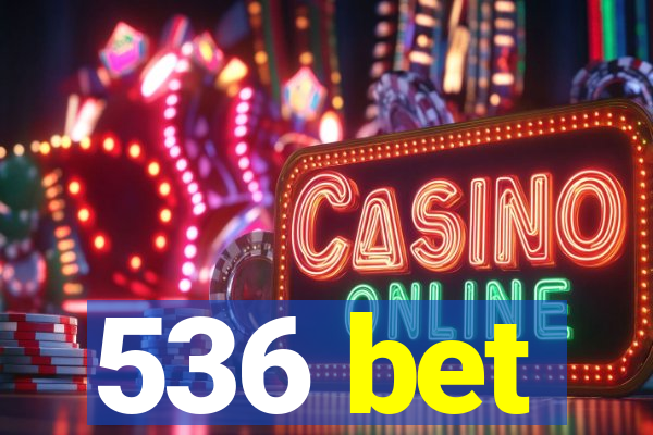 536 bet